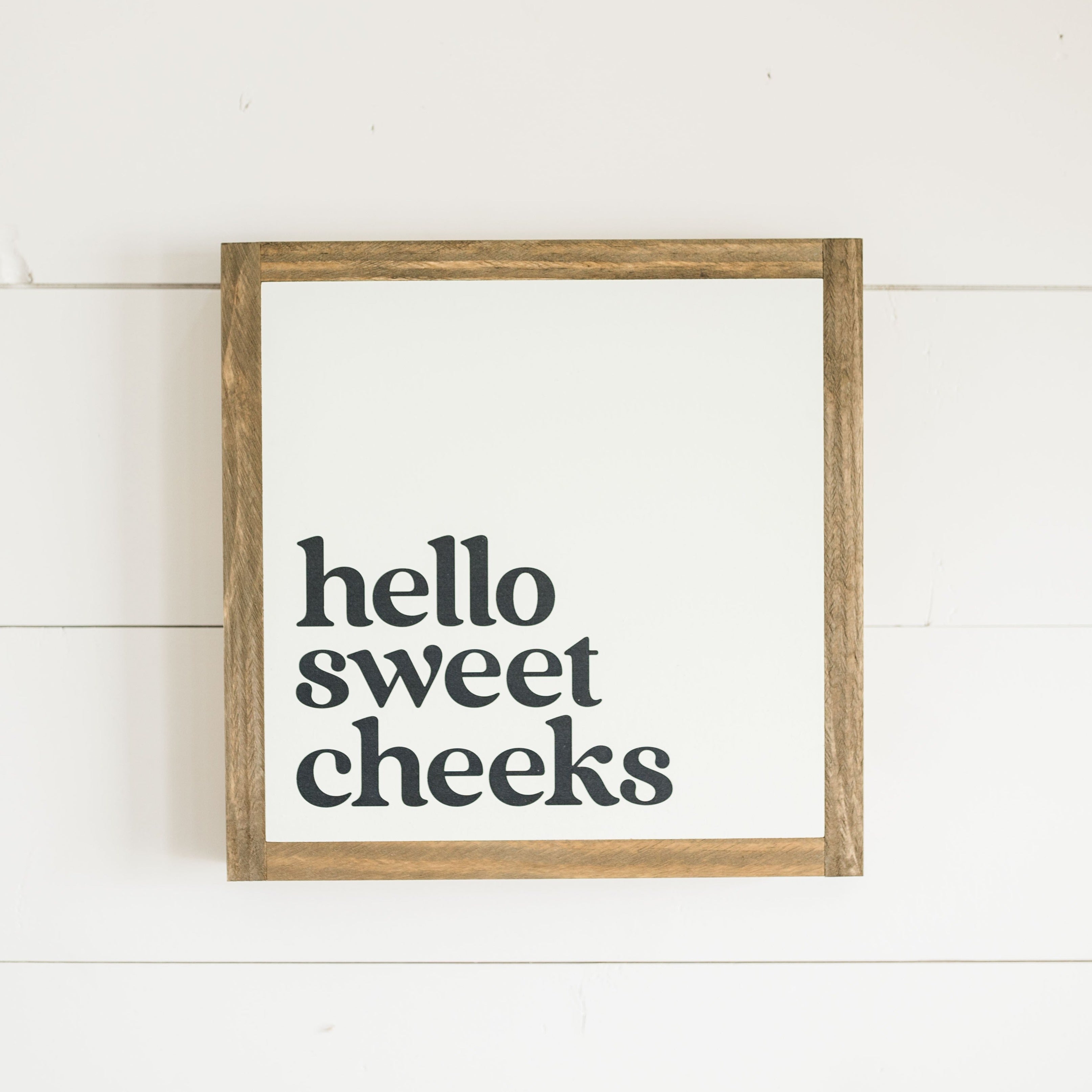 Hello Sweet Cheeks – Joyfully Said